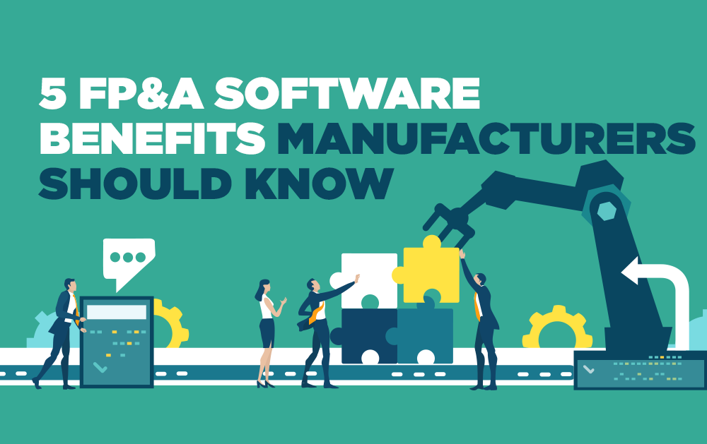 5 Benefits of Cloud FP&A for Manufacturing Firms